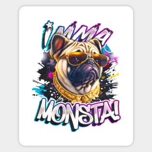 Imma Monsta! Pug Dog | Whitee | by Asarteon Magnet